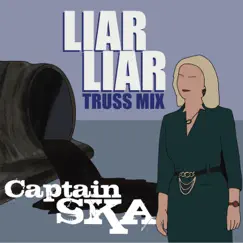 Liar Liar Truss Mix - Single by Captain Ska album reviews, ratings, credits