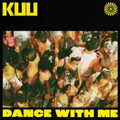 Dance With Me (Edit) - Single by KUU album reviews, ratings, credits