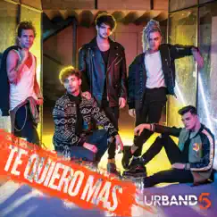 Te Quiero Más - Single by Urband 5 album reviews, ratings, credits