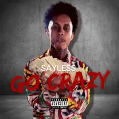 Go Crazy - Single by Sayless album reviews, ratings, credits