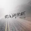 No Way Home - Single album lyrics, reviews, download