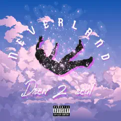 Neverland (feat. Reflexon) - Single by Drew2Real album reviews, ratings, credits