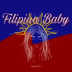 Filipina Baby - Single by Brian Pepito album reviews, ratings, credits