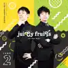 Juicy Fruits - Single album lyrics, reviews, download