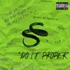 Do It Proper (feat. K6ix_x) - Single album lyrics, reviews, download