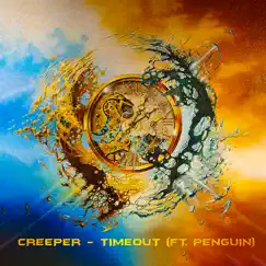 Timeout (feat. Penguin) - Single by Creeper album reviews, ratings, credits