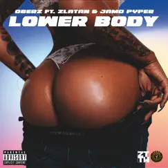 Lower Body (feat. Zlatan & Jamopyper) Song Lyrics