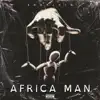 Africa Man - Single album lyrics, reviews, download