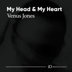 My Head & My Heart (Electro Acoustic Mix) - Single by Venus Jones album reviews, ratings, credits