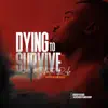 Dying To Survive - Single album lyrics, reviews, download