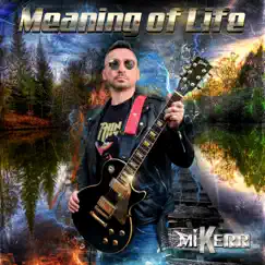 Meaning of Life - Single by Mike Kerr album reviews, ratings, credits