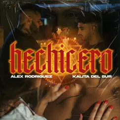 Hechicero - Single by Alex Rodríguez, Kalita del Sur & Ozarus album reviews, ratings, credits