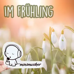 Im Frühling - Single by Minimusiker album reviews, ratings, credits
