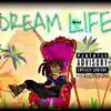 Dream Life - Single album lyrics, reviews, download