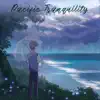Pacific Tranquility - EP album lyrics, reviews, download