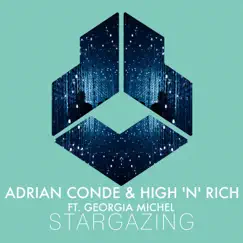 Stargazing (feat. Georgia Michel) - Single by Adrian Conde & High 'N' Rich album reviews, ratings, credits