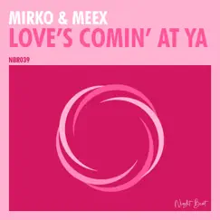 Love's Comin' At Ya - Single by Mirko & Meex album reviews, ratings, credits