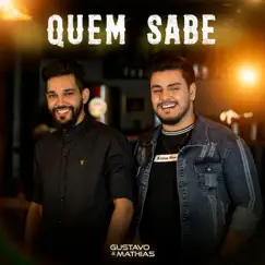 Quem Sabe - Single by Gustavo & Mathias album reviews, ratings, credits