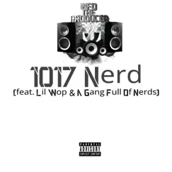 1017 Nerd (feat. Lil Wop & a Gang Full of Nerds) - Single by Info the Producer album reviews, ratings, credits