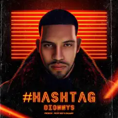 Hashtag - Single by Dionnys album reviews, ratings, credits
