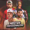 Mostra Profissionalismo - Single album lyrics, reviews, download