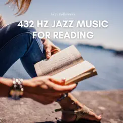 432 Hz Jazz Music for Reading by Jazz Followers album reviews, ratings, credits