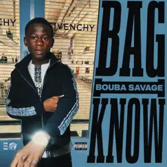 Bag I Know - Single by Bouba Savage album reviews, ratings, credits