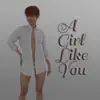 A Girl Like You - Single album lyrics, reviews, download