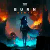 Burn (feat. Katy Almend) [BraydenK Remix] - Single album lyrics, reviews, download