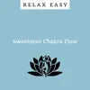 Sweetness Chakra Flow album lyrics, reviews, download