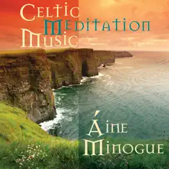 Celtic Meditation Music by Áine Minogue album reviews, ratings, credits