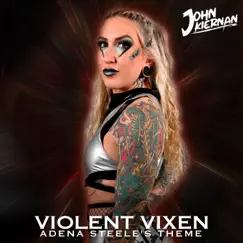Violent Vixen (Adena Steele Theme) - Single by John Kiernan album reviews, ratings, credits