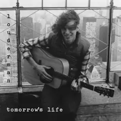 Tomorrow's Life - Single by Louderman album reviews, ratings, credits