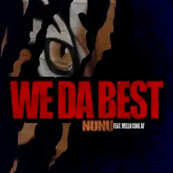 We Da Best (feat. Mello Cool AF) [Radio Edit] - Single by Nunuhiphop album reviews, ratings, credits