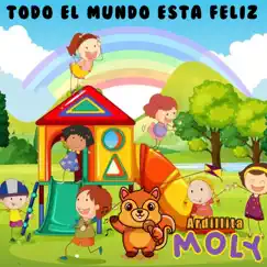 Todo el Mundo Esta Feliz by Ardillita Moly album reviews, ratings, credits
