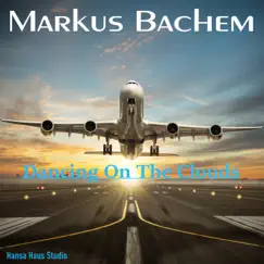 Dancing On the Clouds - Single by Markus Bachem album reviews, ratings, credits