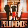 Pelo Menos (feat. Original Quality) song lyrics