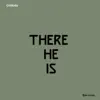 There He Is - Single album lyrics, reviews, download