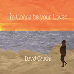 I'm Gonna Be Your Lover Song Lyrics