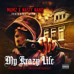 My Krazy Life (feat. Ronni) - Single by Mumz & Nasty Nano album reviews, ratings, credits