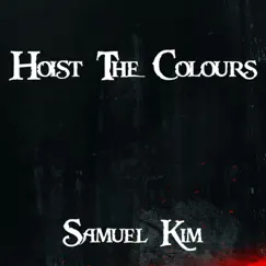 Hoist the Colours - Epic Version (Cover) - Single by Samuel Kim album reviews, ratings, credits