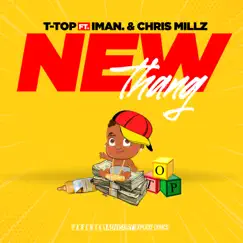 New Thang - Single (feat. Chris Millz & IMAN.) - Single by T-Top album reviews, ratings, credits