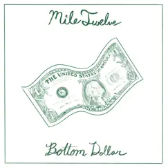 Bottom Dollar - Single by Mile Twelve album reviews, ratings, credits
