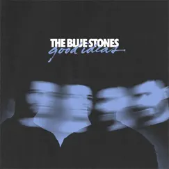 Good Ideas - Single by The Blue Stones album reviews, ratings, credits