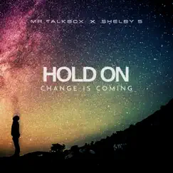 Hold On (Change Is Coming) (feat. Shelby 5) - Single by Mr. Talkbox album reviews, ratings, credits