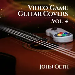 Video Game Guitar Covers, Vol. 4 by John Oeth album reviews, ratings, credits