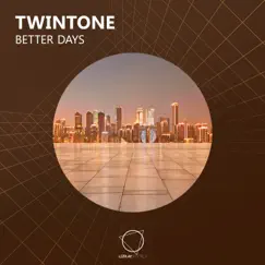 Better Days - Single by Twintone album reviews, ratings, credits