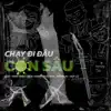 Chạy Đi Đâu Con Sâu (feat. Pink Frog, Kiên Trịnh, Thái Sơn, NamKun, Huy Lê) - Single album lyrics, reviews, download