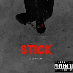 Stick - Single by Bleu Crazy album reviews, ratings, credits