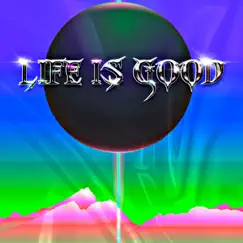 Life Is Good - Single by Faygoplexine album reviews, ratings, credits